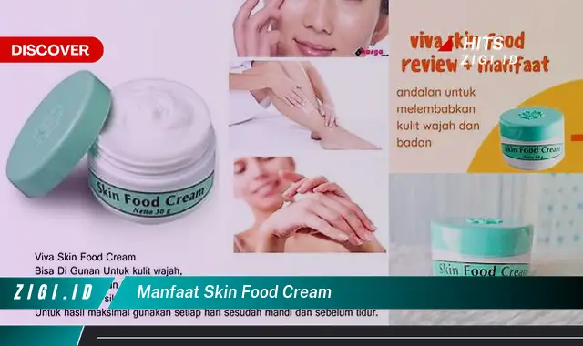 13 Manfaat Skin Food Cream yang Belum Banyak Orang Tahu