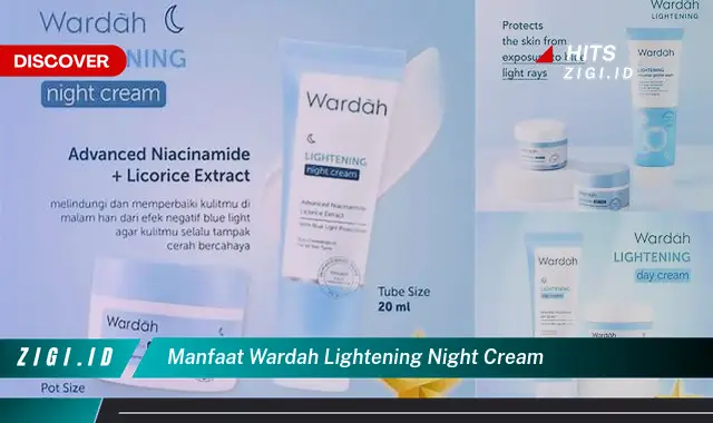 Temukan Manfaat Wardah Lightening Night Cream yang Jarang Diketahui