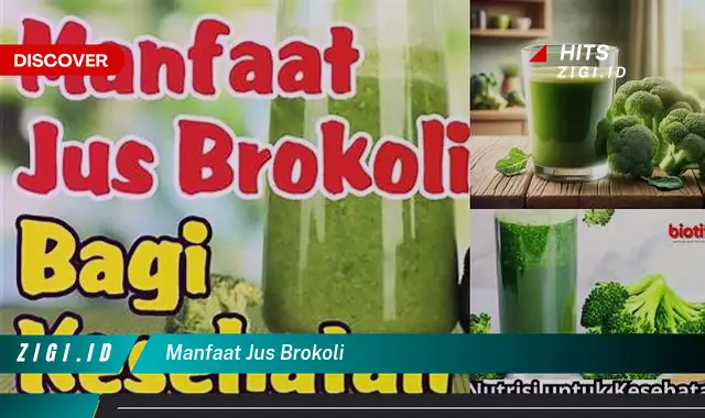 Temukan 10 Manfaat Jus Brokoli yang Jarang Diketahui, Bikin Nagih!