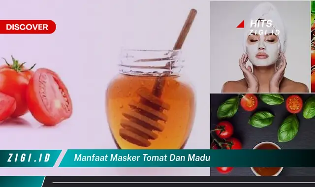 Temukan 7 Manfaat Masker Tomat dan Madu yang Jarang Diketahui