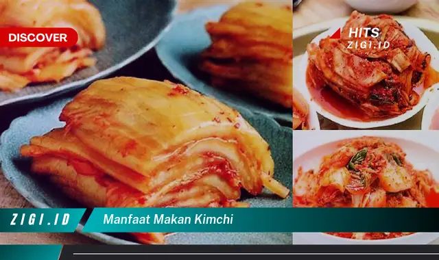 Temukan 9 Manfaat Makan Kimchi yang Wajib Anda Tahu