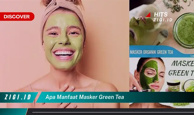 Temukan 7 Manfaat Masker Green Tea yang Jarang Diketahui