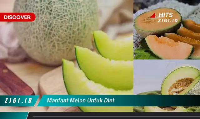 Ungkap 5 Manfaat Melon untuk Diet yang Jarang Diketahui
