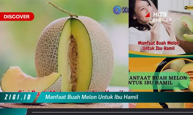 Temukan Rahasia Manfaat Buah Melon untuk Ibu Hamil yang Jarang Diketahui