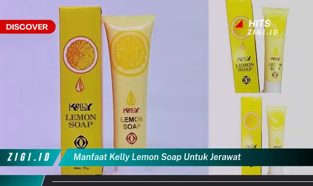 Temukan Manfaat Sabun Kelly Lemon untuk Jerawat yang Jarang Diketahui dan Menakjubkan