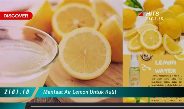Temukan Manfaat Air Lemon untuk Kulit yang Jarang Diketahui!