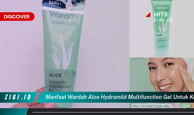 Temukan Manfaat Wardah Aloe Hydramild Multifunction Gel untuk Kulit Berjerawat yang Jarang Diketahui