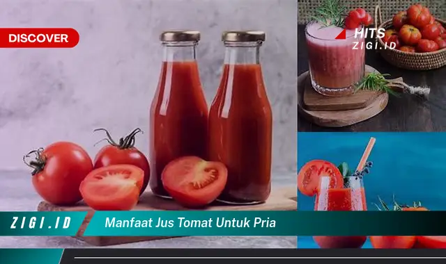 Manfaat Jus Tomat untuk Pria: Temukan Rahasia yang Jarang Diketahui