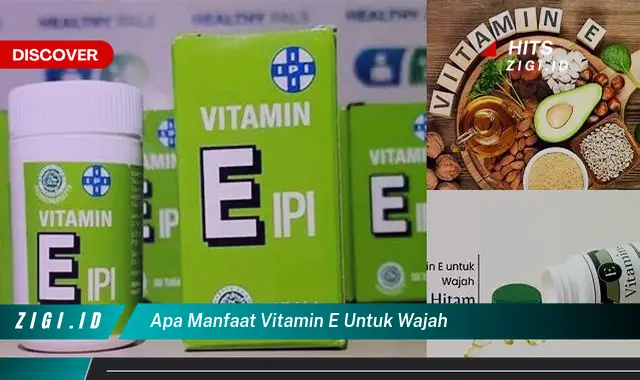 Temukan Manfaat Vitamin E untuk Wajah yang Perlu Kamu Tahu