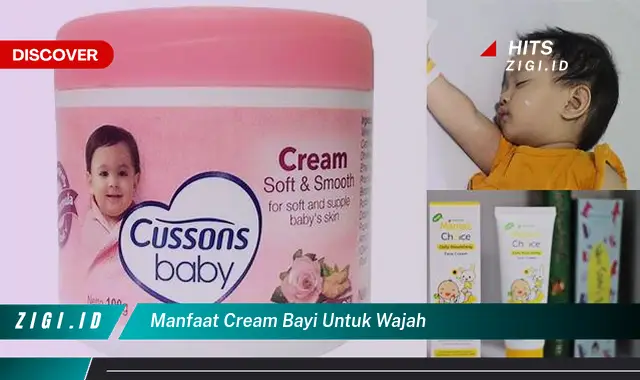 Temukan 7 Manfaat Cream Bayi untuk Wajah yang Jarang Diketahui