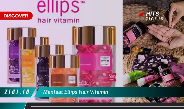 Temukan Rahasia Manfaat Ellips Hair Vitamin yang Jarang Diketahui