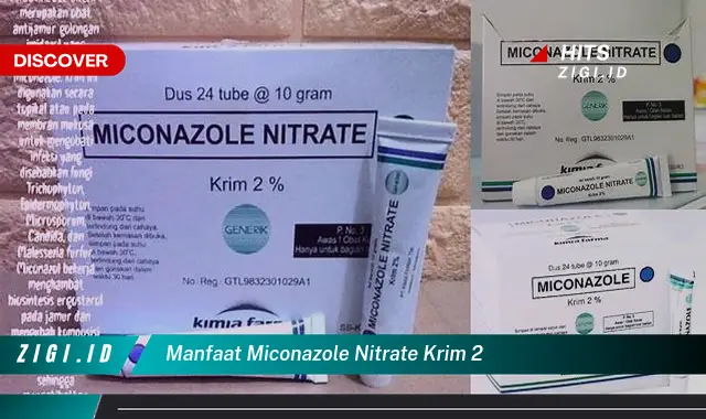 Temukan 6 Khasiat Miconazole Nitrate Krim 2% yang Jarang Diketahui