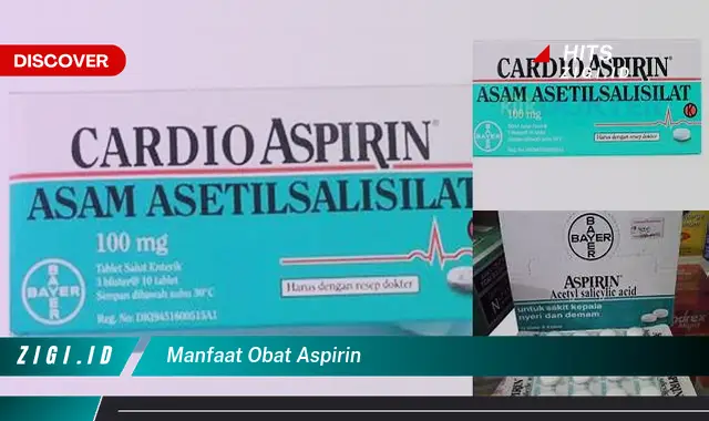 Temukan Manfaat Obat Aspirin yang Jarang Diketahui
